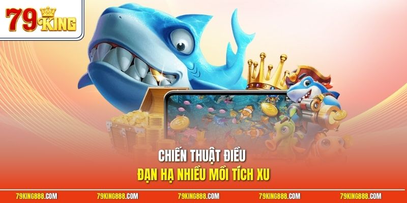 chien-thuat-dieu-dan-ha-nhieu-moi-tich-xu Chiến thuật điều đạn hạ nhiều mồi tích xu