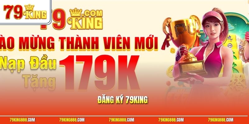 dang-ky-79king Đăng ký 79King