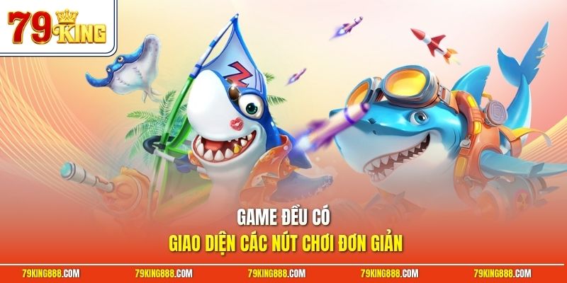 game-deu-co-giao-dien-cac-nut-choi-don-gian Game đều có giao diện các nút chơi đơn giản