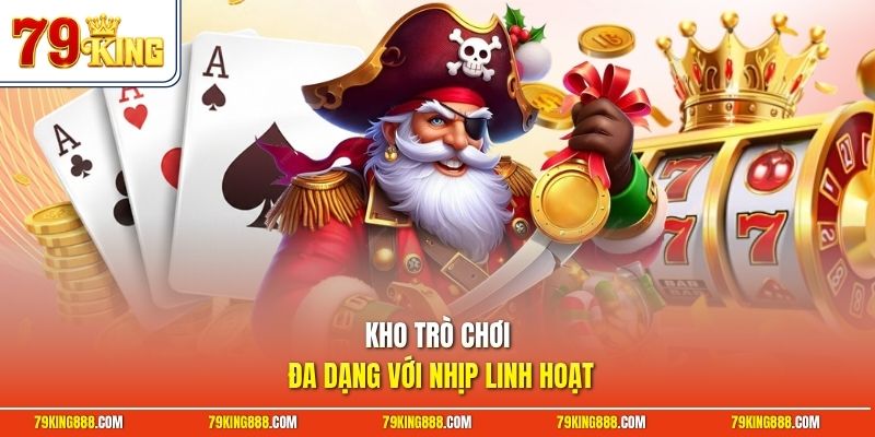 kho-tro-choi-da-dang-voi-nhip-linh-hoat Kho trò chơi đa dạng với nhịp linh hoạt