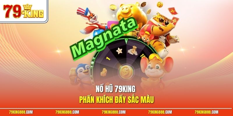 no-hu-79king-phan-khich-day-sac-mau Nổ hũ 79King phấn khích đầy sắc màu