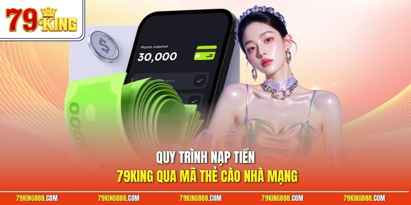 quy-trinh-nap-tien-79king-qua-ma-the-cao-nha-mang Quy trình nạp tiền 79King qua mã thẻ cào nhà mạng