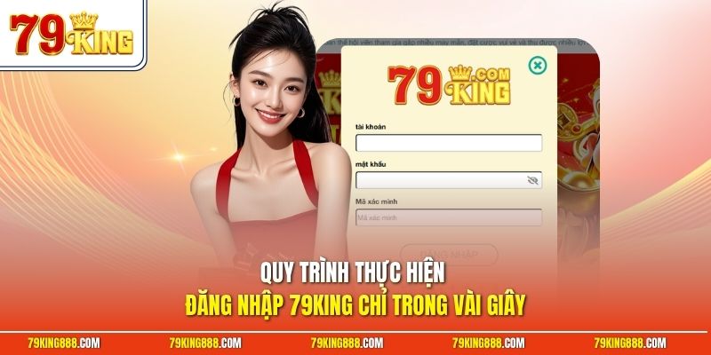 quy-trinh-thuc-hien-dang-nhap-79king-chi-trong-vai-giay Quy trình thực hiện đăng nhập 79King chỉ trong vài giây