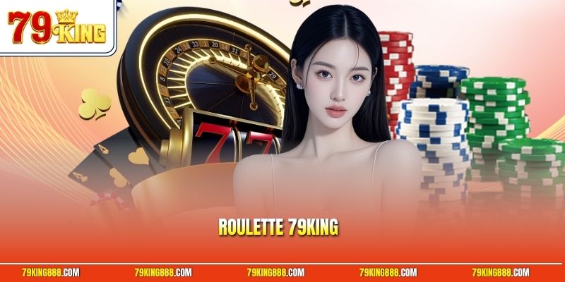 roulette-79king Roulette 79King