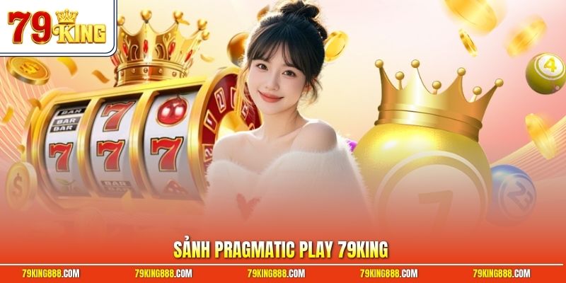 sanh-pragmatic-play-79king Sảnh Pragmatic Play 79King