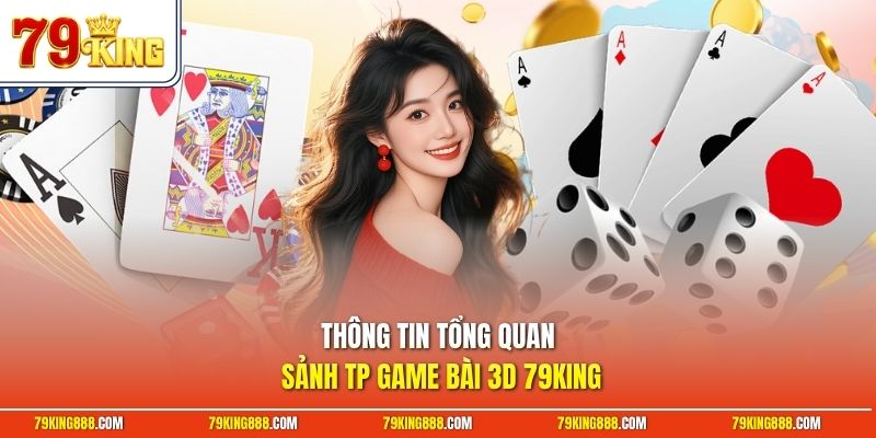 thong-tin-tong-quan-sanh-tp-game-bai-3d-79king Thông tin tổng quan sảnh TP game bài 3D 79King