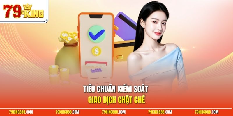 tieu-chuan-kiem-soat-giao-dich-chat-che Tiêu chuẩn kiểm soát giao dịch chặt chẽ